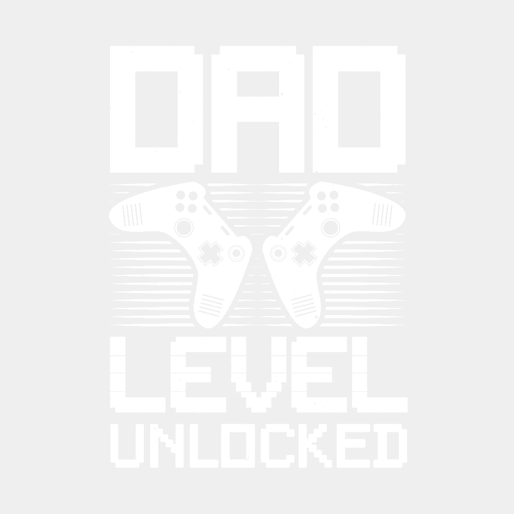 Dad Level Unlocked - Ready to Press DTF Transfer - Print Pony™