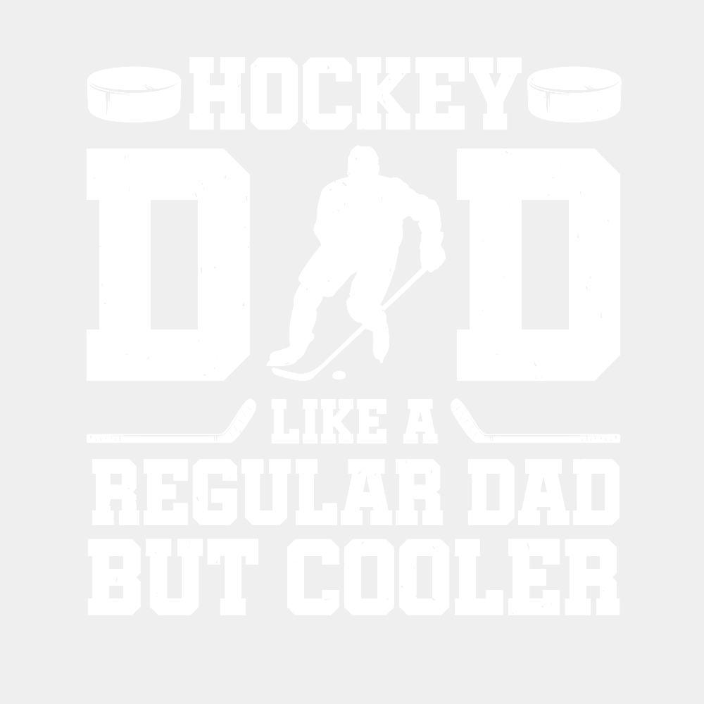 Hockey Dad, like a Regular Dad, but Cooler - Ready to Press DTF Transfer - Print Pony™