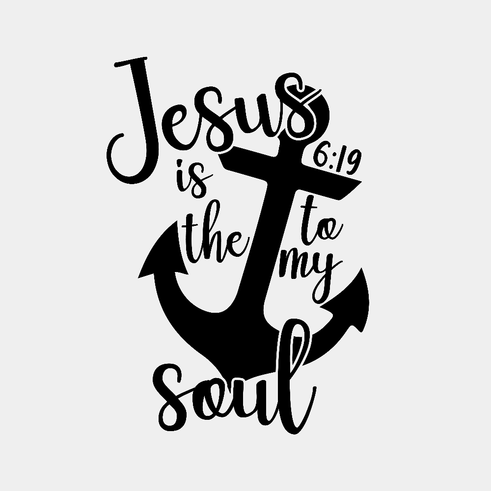 Jesus is the Anchor to my Soul - Ready to Press DTF Transfer - Print Pony™