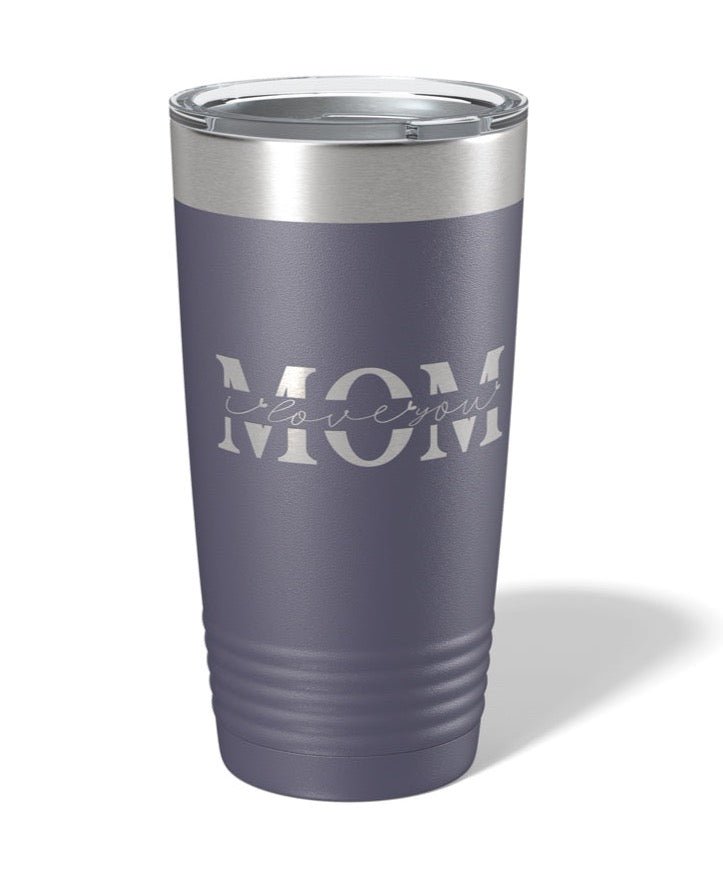 MOM, I love you - Laser Engraved/Etched Tumblers - Print Pony™
