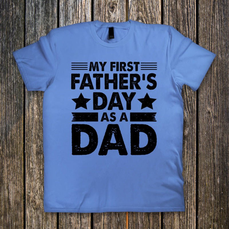 My First Father's Day as a Dad - Ready to Press DTF Transfer - Print Pony
