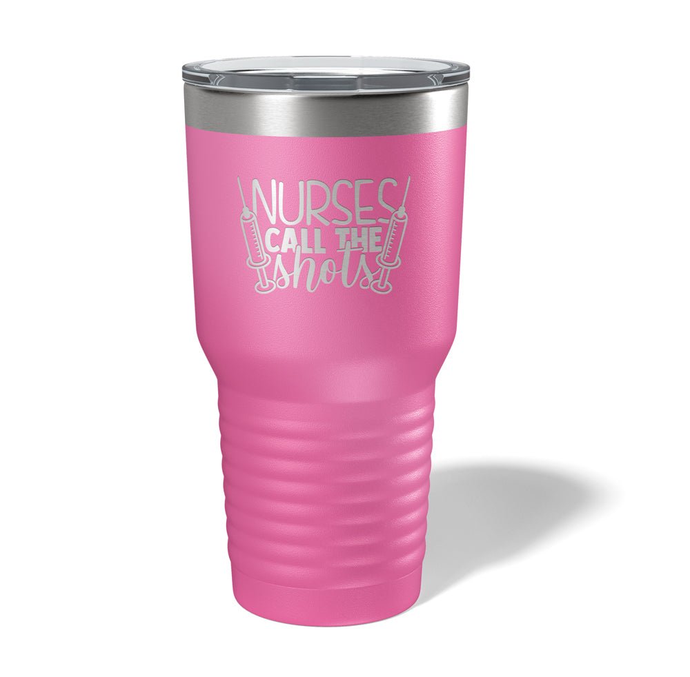 Nurses Call the Shots - Laser Engraved/Etched Tumblers - Print Pony™