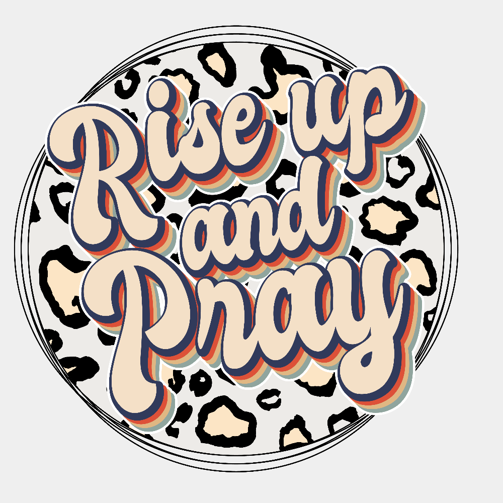 Rise up and Pray - Ready to Press DTF Transfer - Print Pony™