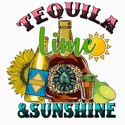 Tequila, Lime, and Sunshine - Ready to Press DTF Transfer - Print Pony